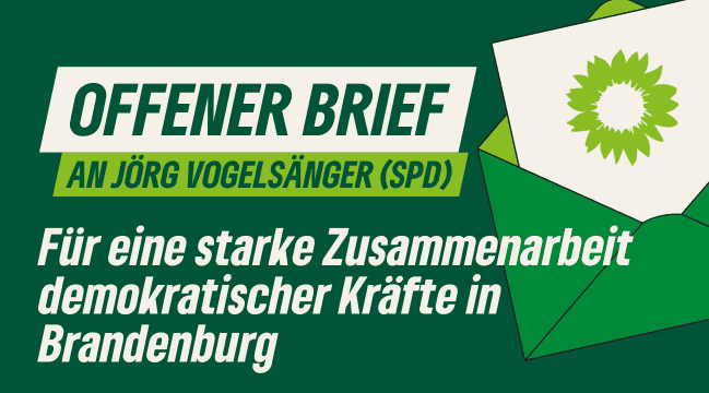 Für eine starke Zusammenarbeit demokratischer Kräfte in Brandenburg: Offener Brief an Jörg Vogelsänger